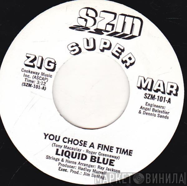Liquid Blue  - You Chose A Fine Time / Trouble Waters