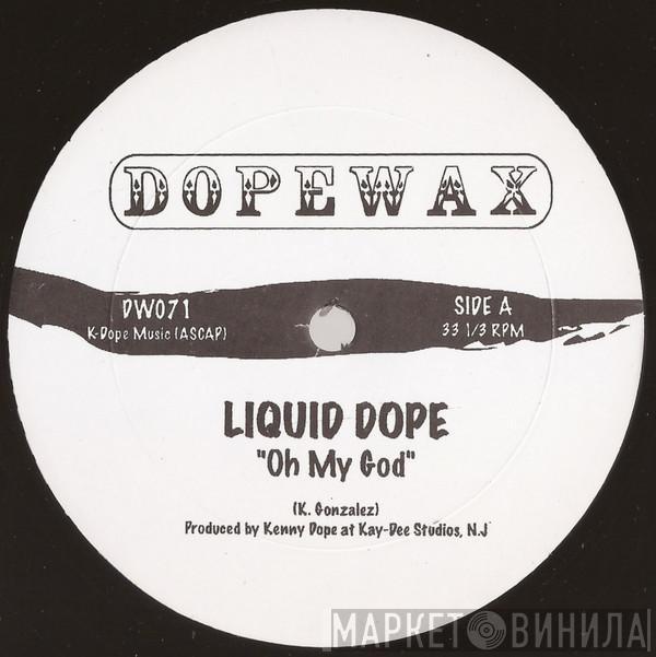 Liquid Dope - Oh My God / Krash