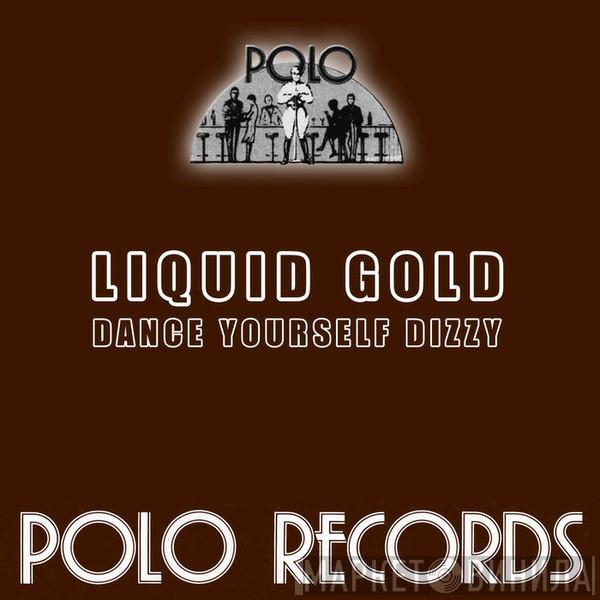  Liquid Gold  - Dance Yourself Dizzy