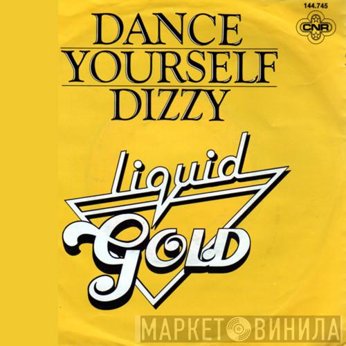  Liquid Gold  - Dance Yourself Dizzy