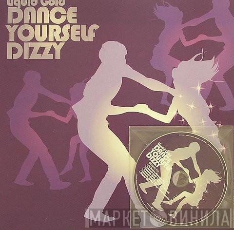 Liquid Gold - Dance Yourself Dizzy