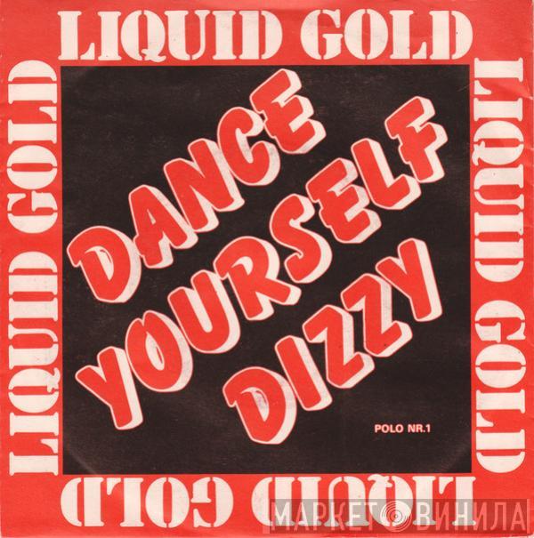 Liquid Gold - Dance Yourself Dizzy