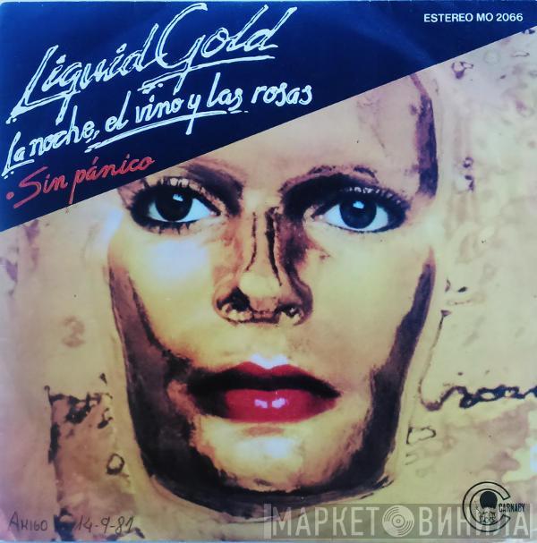 Liquid Gold - La Noche, El Vino Y Las Rosas / Sin Pánico