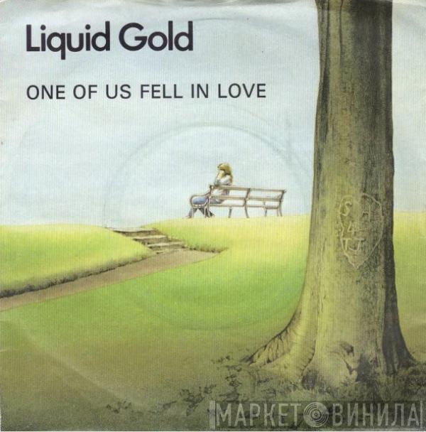 Liquid Gold - One Of Us Fell In Love