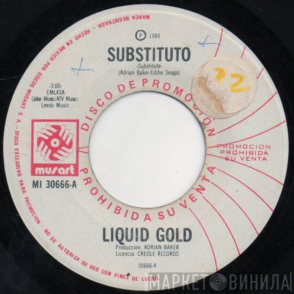  Liquid Gold  - Substituto (Substitute)