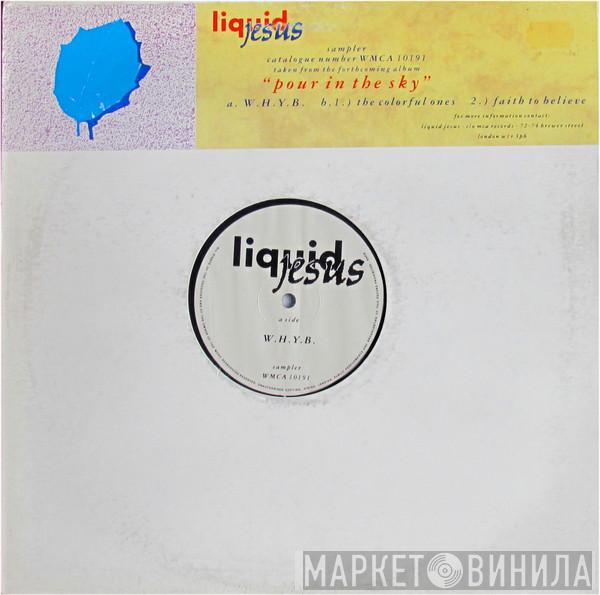 Liquid Jesus - W.H.Y.B.