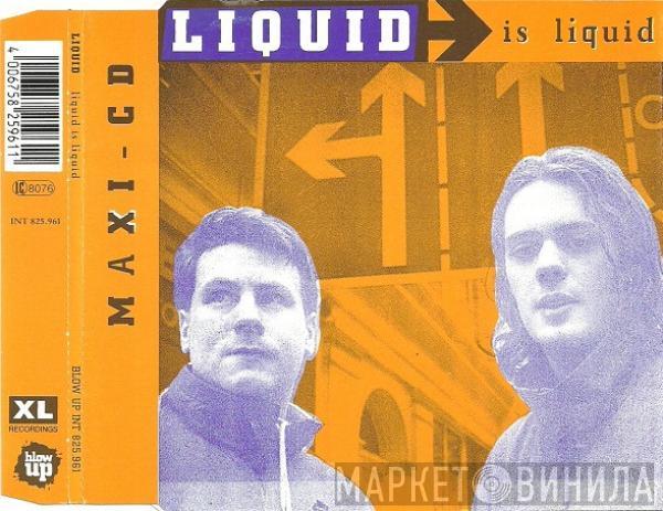  Liquid  - Liquid Is Liquid