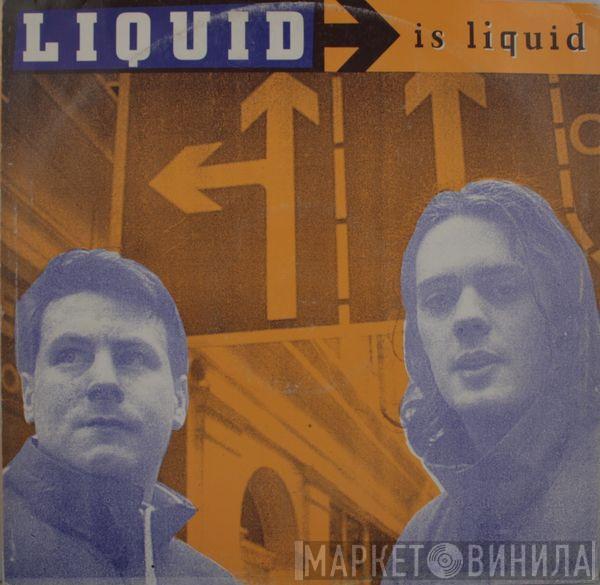  Liquid  - Liquid Is Liquid