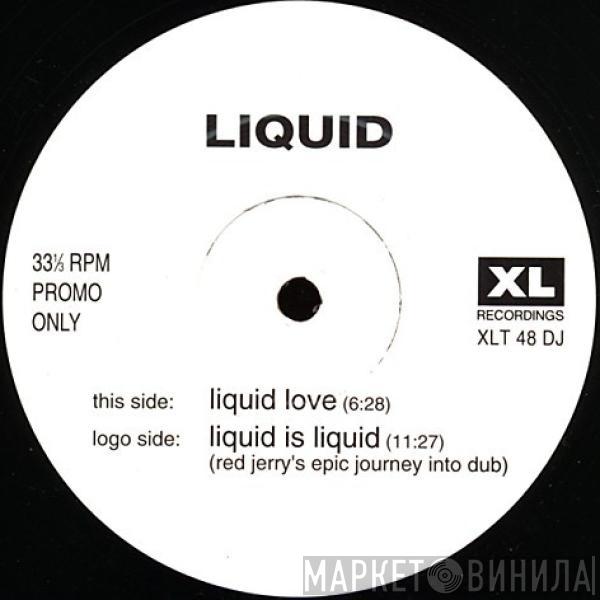 Liquid - Liquid Love