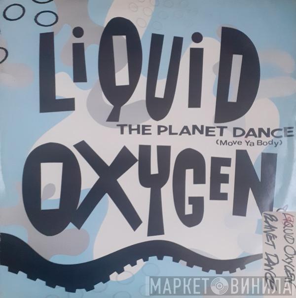 Liquid Oxygen - The Planet Dance (Move Ya Body)