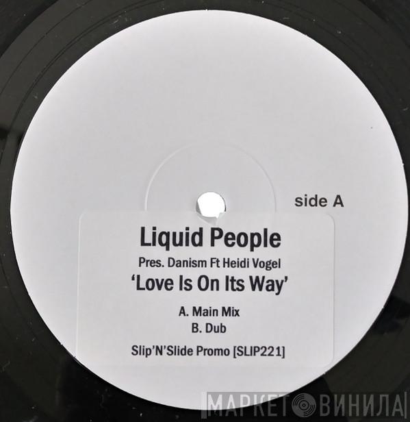 Liquid People, Danism, Heidi Vogel - Love Is On Its Way