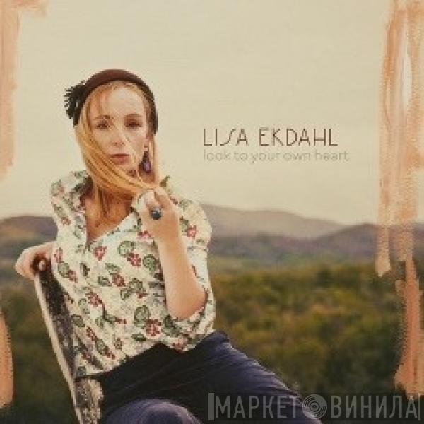 Lisa Ekdahl - Look To Your Own Heart