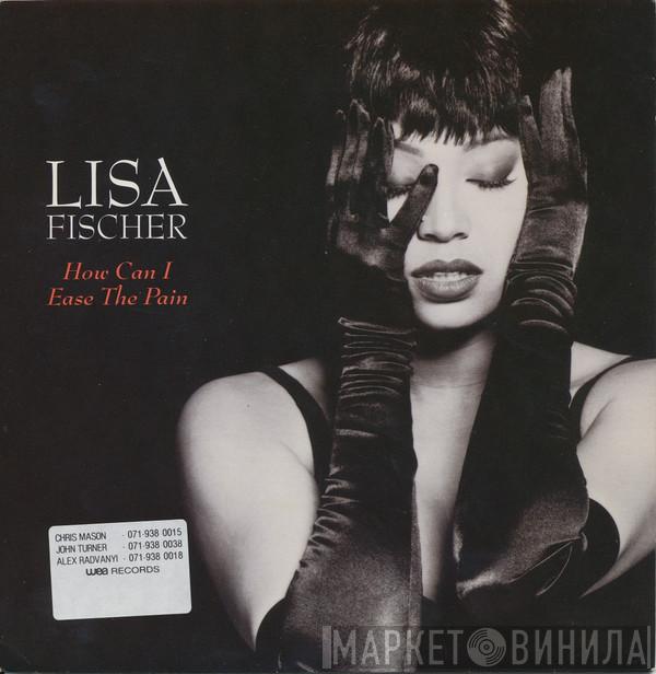 Lisa Fischer - How Can I Ease The Pain