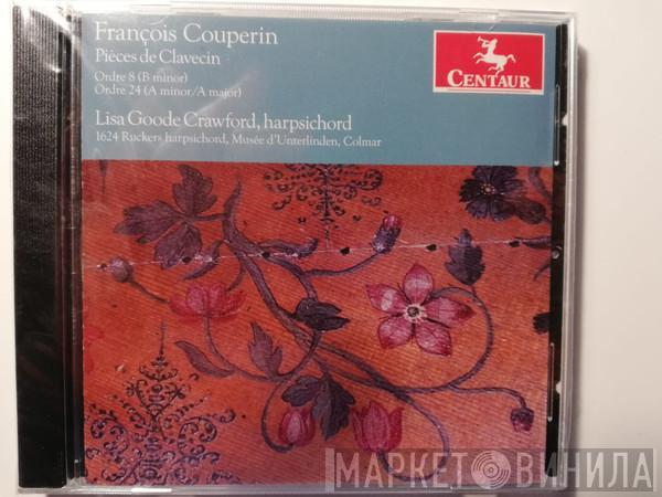 Lisa Goode Crawford, François Couperin - Pièces de Clavecin