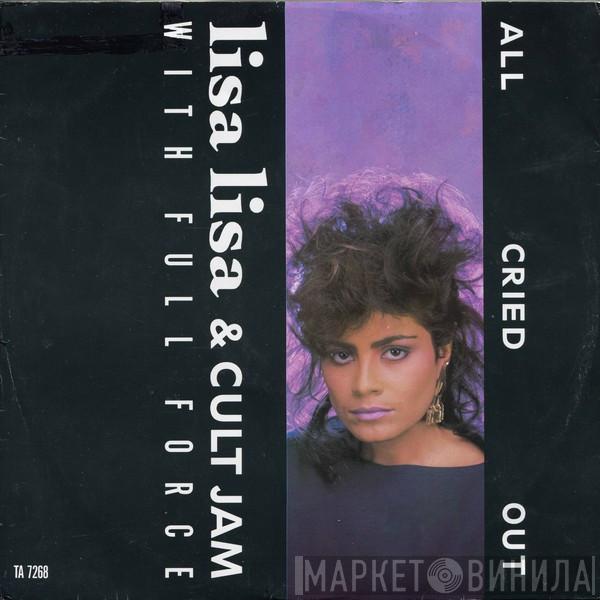 Lisa Lisa & Cult Jam, Full Force - All Cried Out