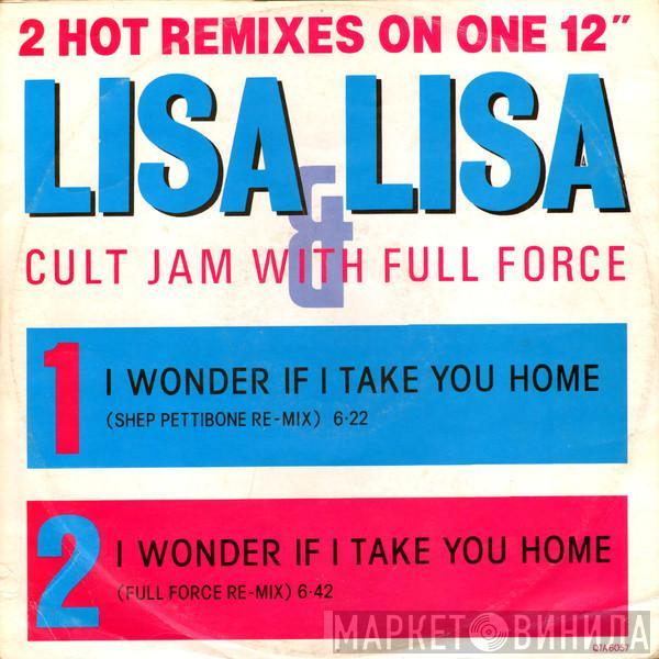 Lisa Lisa & Cult Jam, Full Force - I Wonder If I Take You Home (Remixes)