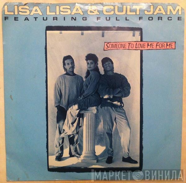 Lisa Lisa & Cult Jam, Full Force - Someone To Love Me For Me