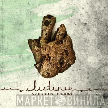  Listener  - Wooden Heart