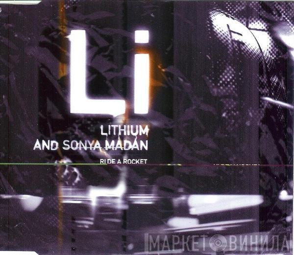 Lithium, Sonya Madan - Ride A Rocket