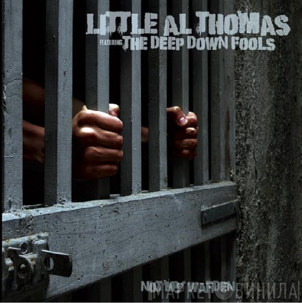 Little Al Thomas, The Deep Down Fools - Not My Warden