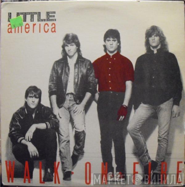 Little America - Walk On Fire