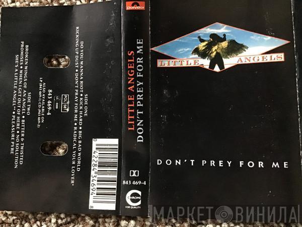 Little Angels - Don't Prey For Me