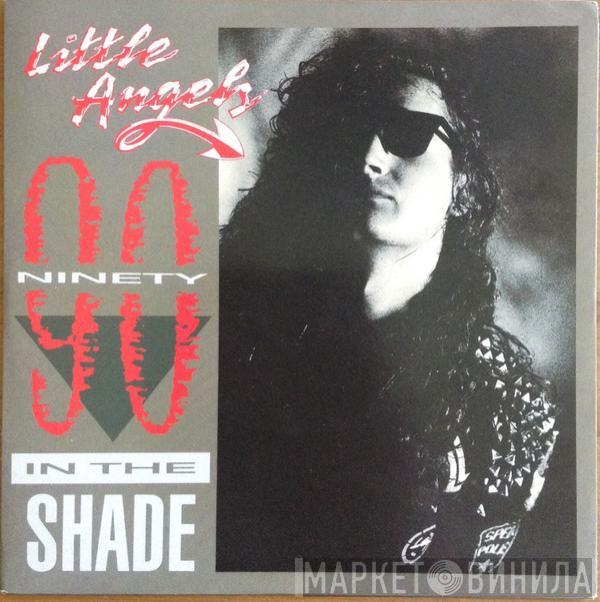 Little Angels - Ninety In The Shade