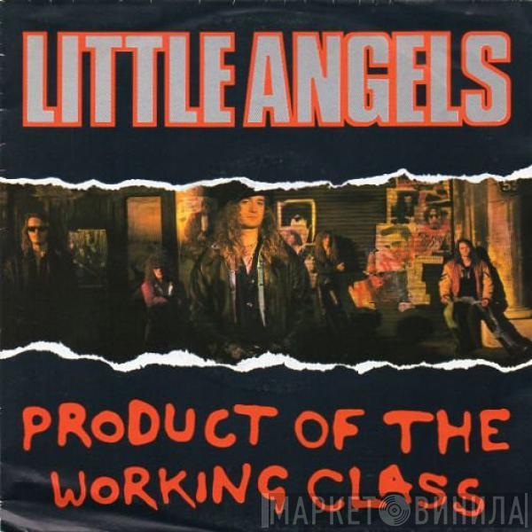 Little Angels - Product Of The Working Class