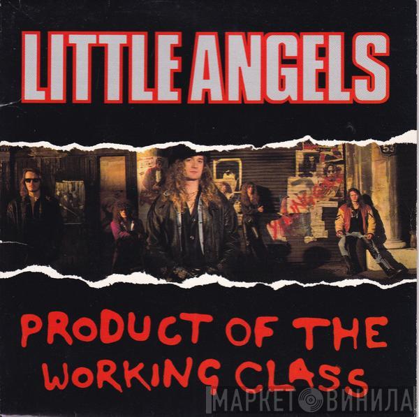 Little Angels - Product Of The Working Class