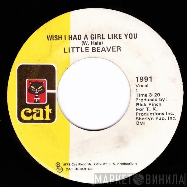 Little Beaver - Wish I Had A Girl Like You / Six Foot Hole