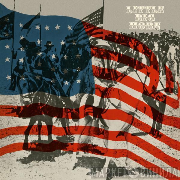 Little Big Horn  - Little Big Horn