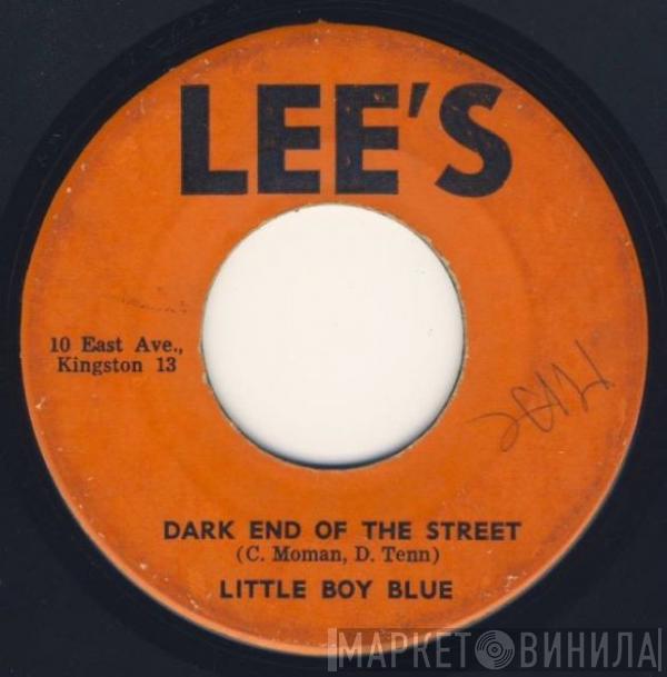  Little Boy Blue   - Dark End Of The Street / Since You Are Gone
