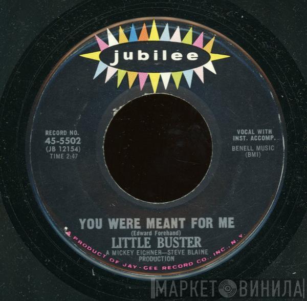 Little Buster - You Were Meant For Me / I'm So Lonely