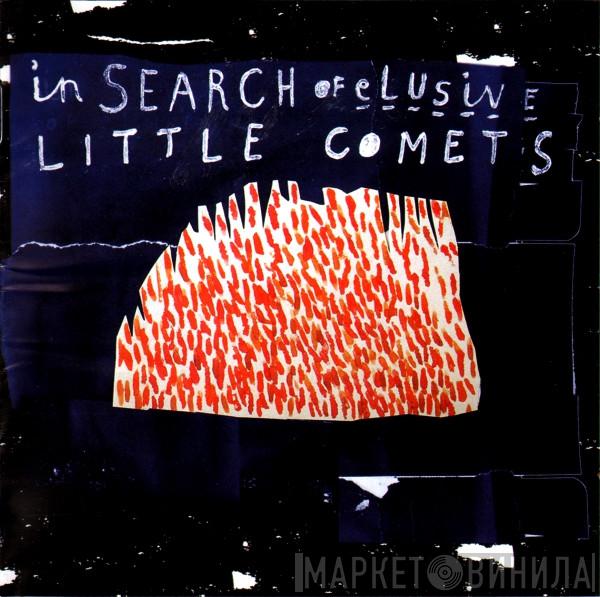 Little Comets - In Search Of Elusive Little Comets