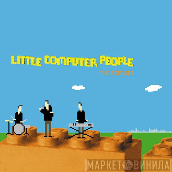  Little Computer People  - Little Computer People (The Remixes)
