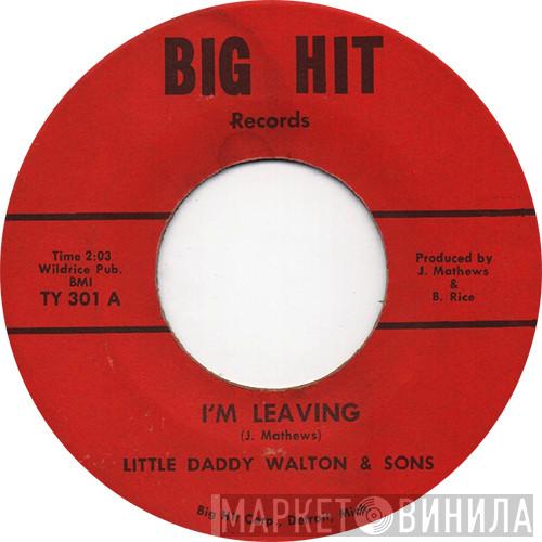Little Daddy Walton & Sons - I'm Leaving / Gitin It With Soul