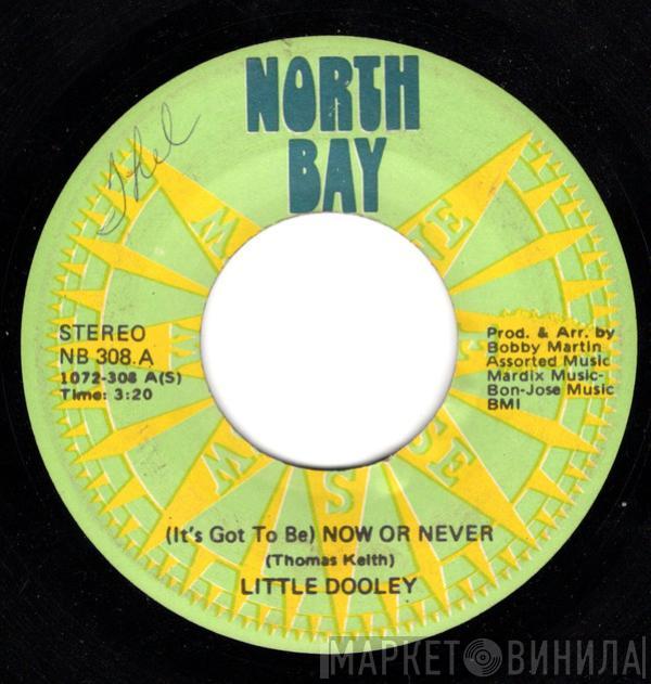 Little Dooley - (It's Got To Be) Now Or Never / Memories