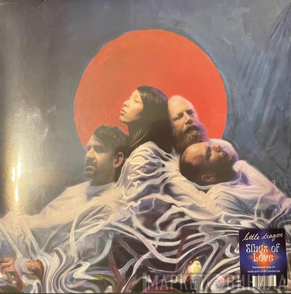 Little Dragon - Slugs Of Love