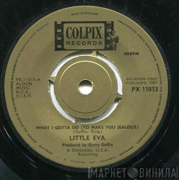 Little Eva - What I Gotta Do (To Make You Jealous) / The Trouble With Boys