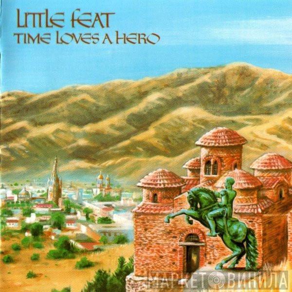  Little Feat  - Time Loves A Hero