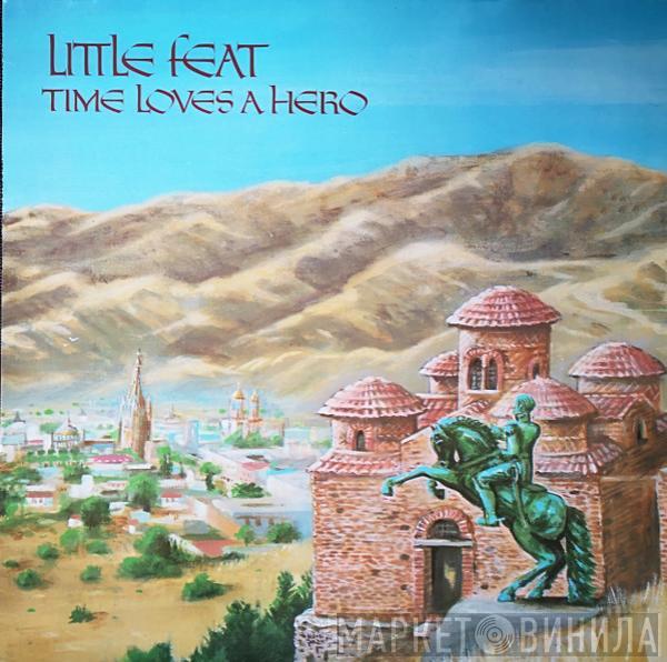 Little Feat - Time Loves A Hero
