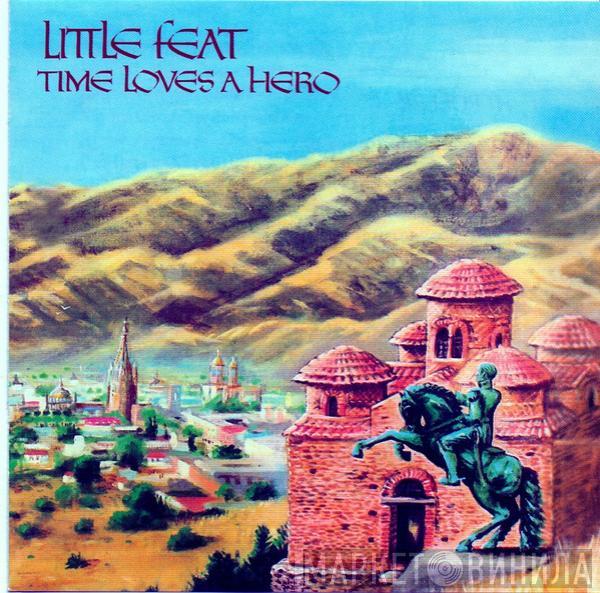  Little Feat  - Time Loves A Hero