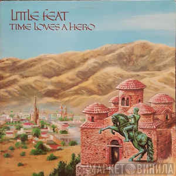  Little Feat  - Time Loves A Hero