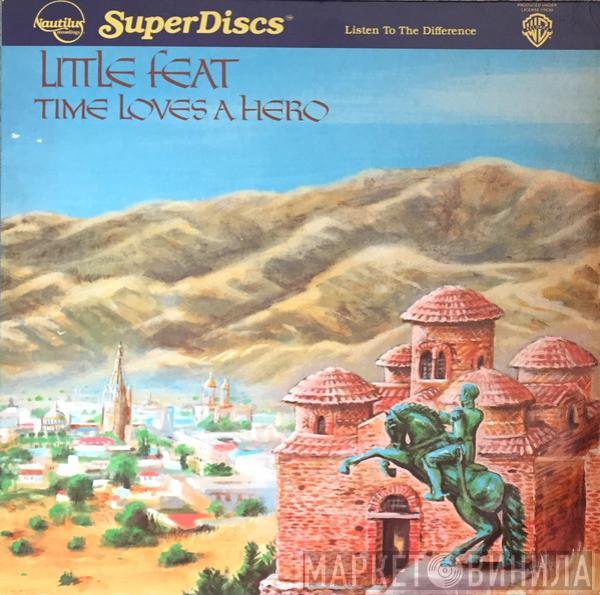 Little Feat - Time Loves A Hero