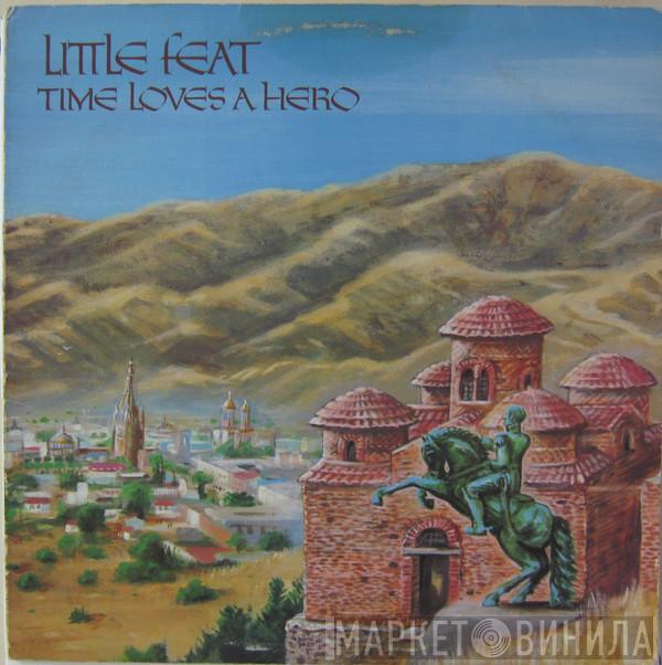  Little Feat  - Time Loves A Hero