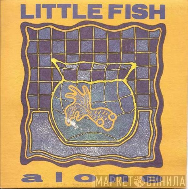  Little Fish   - Alone