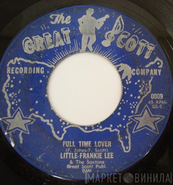 Little Frankie Lee And The Saxtons - Full Time Lover / Don't Make Me Cry