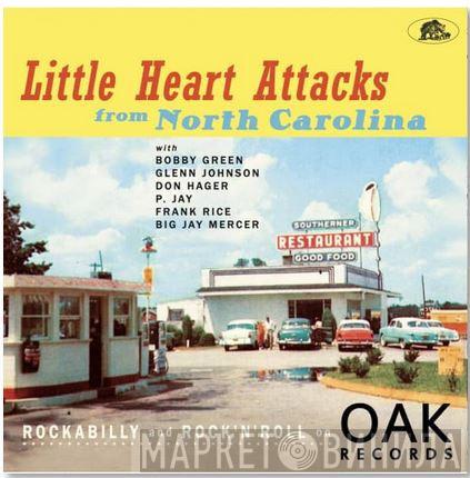  - Little Heart Attacks From North Carolina (Rockabilly And Rock 'N' Roll On Oak Record)