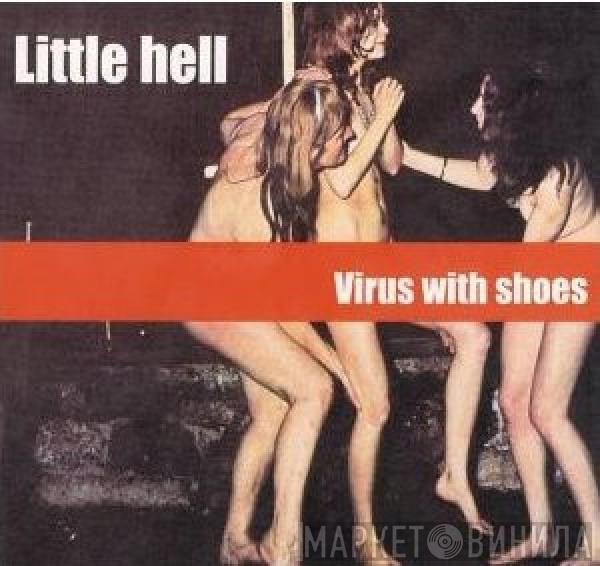 Little Hell - Virus With Shoes