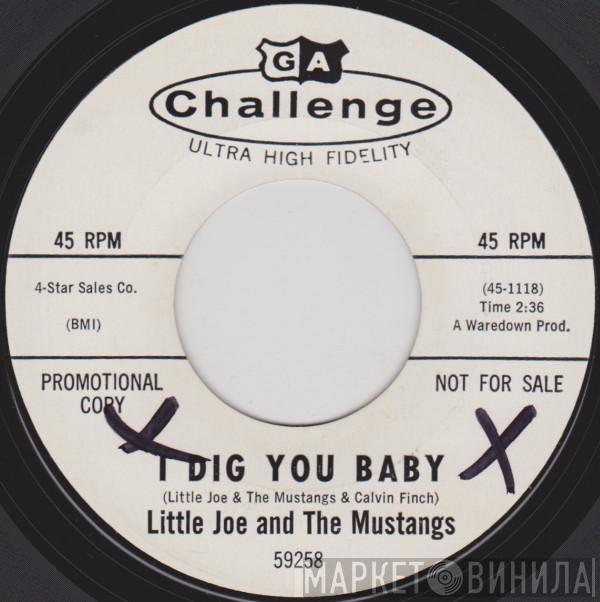Little Joe & The Mustangs - I Dig You Baby / Love Me One More Time